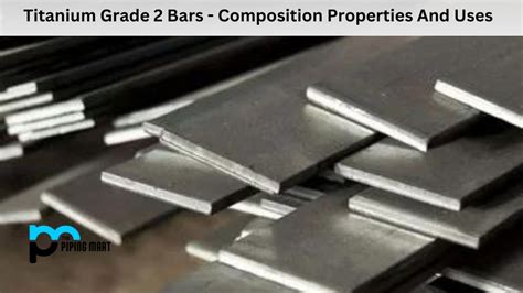 Titanium Grade 2: Composition, Properties, and 